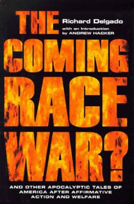 The coming race war? : and other apocalyptic tales of America after affirmative action and welfare