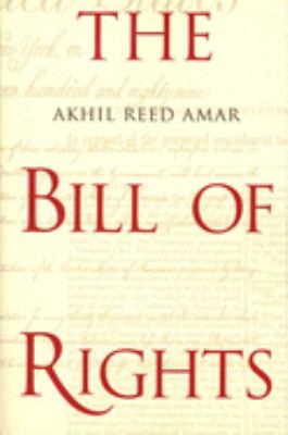 The Bill of Rights : creation and reconstruction
