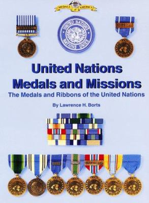 Medals of America proudly presents medals and missions : the medals and ribbons of the United Nations