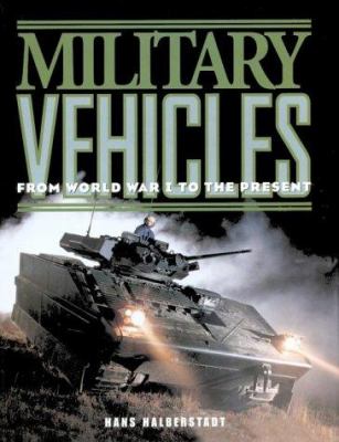 Military vehicles : from World War I to the present