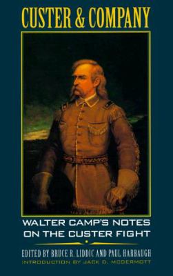 Custer and company : Walter Camp's notes on the Custer fight