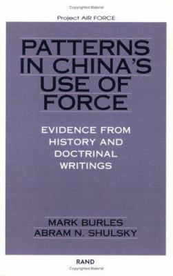Patterns in China's use of force : evidence from history and doctrinal writings