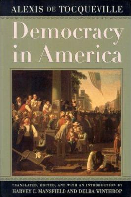Democracy in America / : translated, edited, and with an introduction by Harvey C. Mansfield and Delba Winthrop.