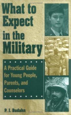 What to expect in the military : a practical guide for young people, parents, and counselors
