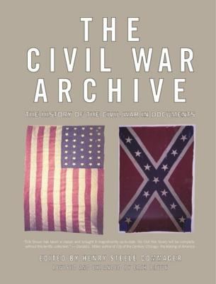 The Civil War archive : the history of the Civil War in documents