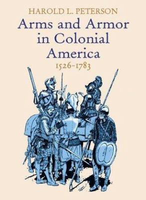 Arms and armor in colonial America, 1526-1783