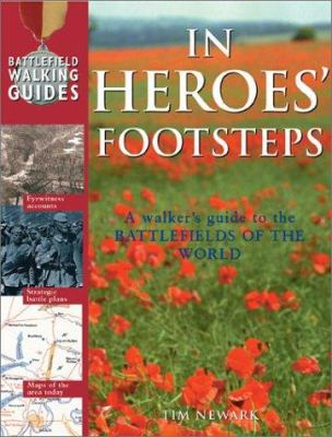 In heroes' footsteps : a walker's guide to the battlefields of the world