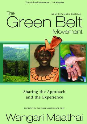 The Green Belt Movement : sharing the approach and the experience