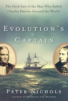 Evolution's captain : the dark fate of the man who sailed Charles Darwin around the world