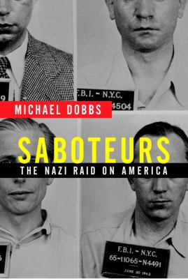 Saboteurs : the Nazi raid on America