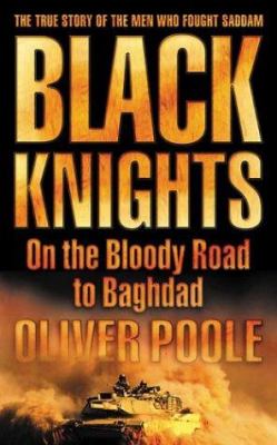 Black Knights : on the bloody road to Baghdad