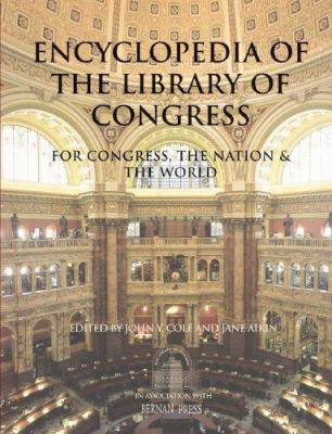 Encyclopedia of the Library of Congress : for Congress, the nation & the world