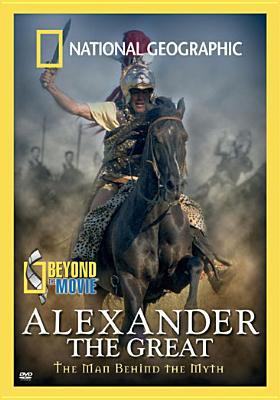 Alexander the Great : the man behind the legend
