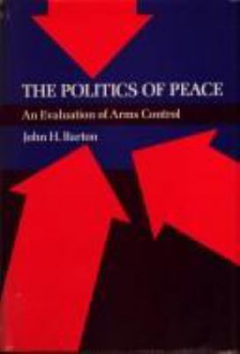 The politics of peace : an evaluation of arms control