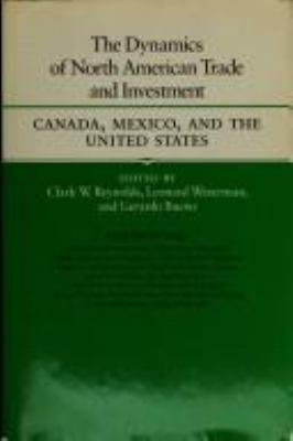 Dynamics of North American trade and investment : Canada, Mexico, and the United States