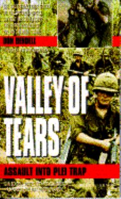 Valley of tears : assault into Plei Trap / Don Bendell.