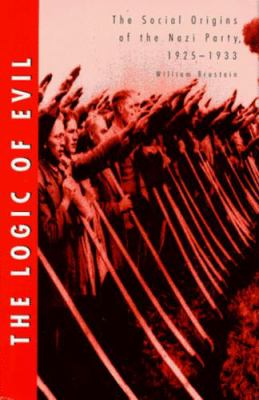 The Logic of Evil: The Social Origins of the Nazi Party, 1925-1933.