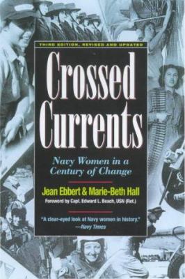 Crossed Currents : Navy Women in a Century of Change / foreword by Edward L. Beach.