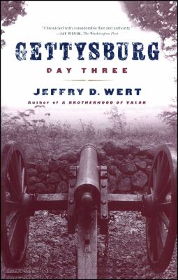 Gettysburg : day three / Jeffry D. Wert.