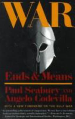 War : ends and means / Paul Seabury and Angelo Codevilla.