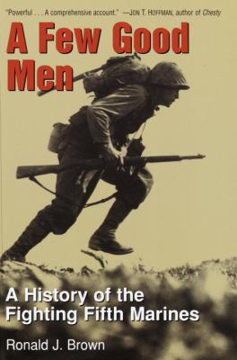 A few good men : the story of the Fighting Fifth Marines / Ronald J. Brown.