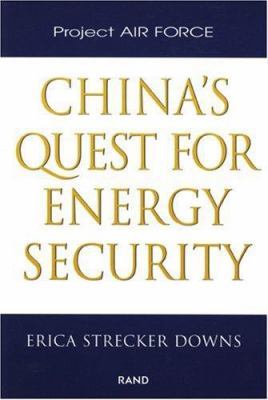 China's quest for energy security / Erica Strecker Downs.