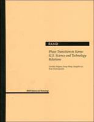 Phase transition in Korea-U.S. science and technology relations / Caroline Wagner.... ; prepared for govenment of the Republic of Korea.