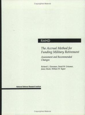 The accrual method for funding military retirement : assessment and recommended changes