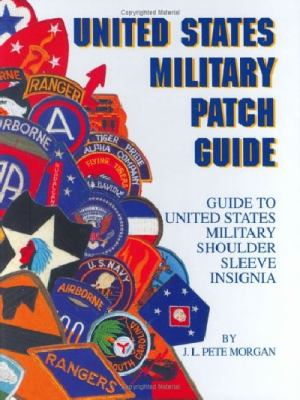 United States military patch guide : guide to United States military shoulder sleeve insignia