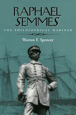 Raphael Semmes : the philosophical mariner