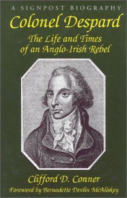 Colonel Despard : the life and times of an Anglo-Irish rebel