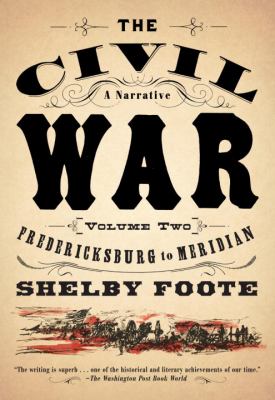 The Civil War, : a narrative Fredericksburg to Meridian.