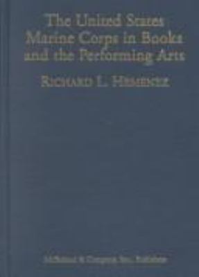 The United States Marine Corps in books and the performing arts