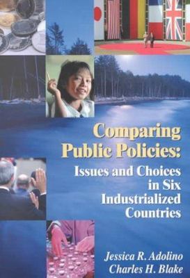 Comparing public policies : issues and choices in six industrialized countries