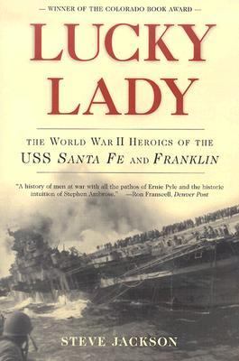 Lucky lady : the World War II heroics of the USS Santa Fe and Franklin