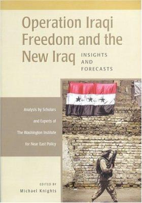 Operation Iraqi Freedom and the new Iraq : insights and forecasts