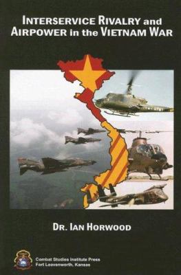 Interservice rivalry and airpower in the Vietnam War