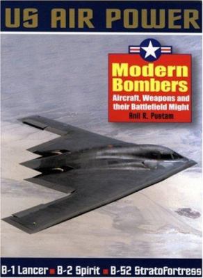 Modern bombers : aircraft, weapons and their battlefield might