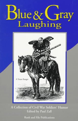 Blue and gray laughing : a collection of Civil War soldiers' humor