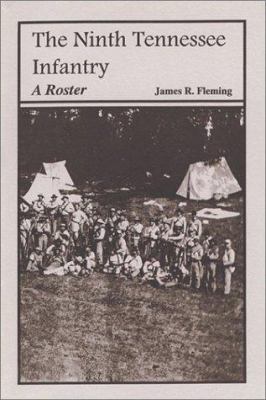 The Ninth Tennessee Infantry : a roster