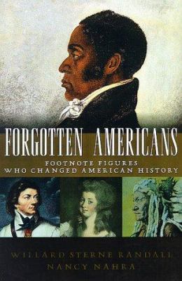 Forgotten Americans : footnote figures who changed American history