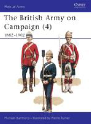 The British Army on campaign (4) : 1882-1902