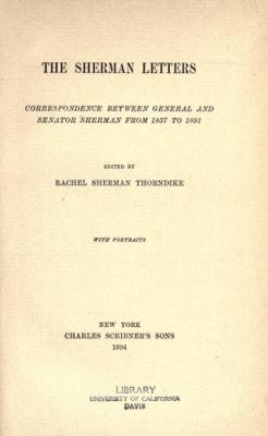 The Sherman letters : correspondence between General and Senator Sherman from 1837 to 1891