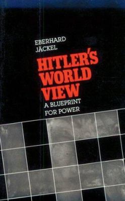 Hitler's world view : a blueprint for power