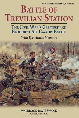 Battle of Trevilian Station : the Civil War's greatest and bloodiest all cavalry battle, with eyewitness memoirs