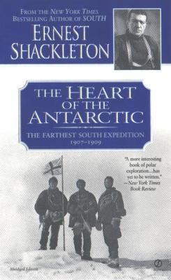 The heart of the Antarctic : the farthest south expedition 1907-1909