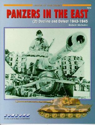 Panzers in the east. Vol. 2. Decline and defeat 1943-1945 /