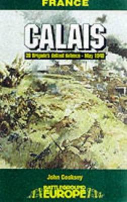 Calais, 1940 : a fight to the finish