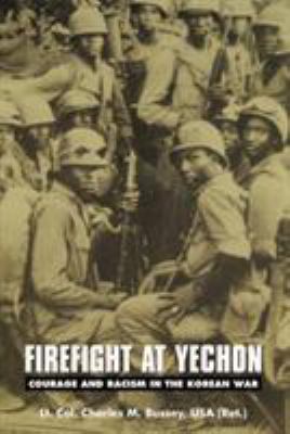 Firefight at Yechon : courage and racism in the Korean war