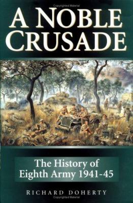 A noble crusade : the history of Eighth Army, 1941 to 1945